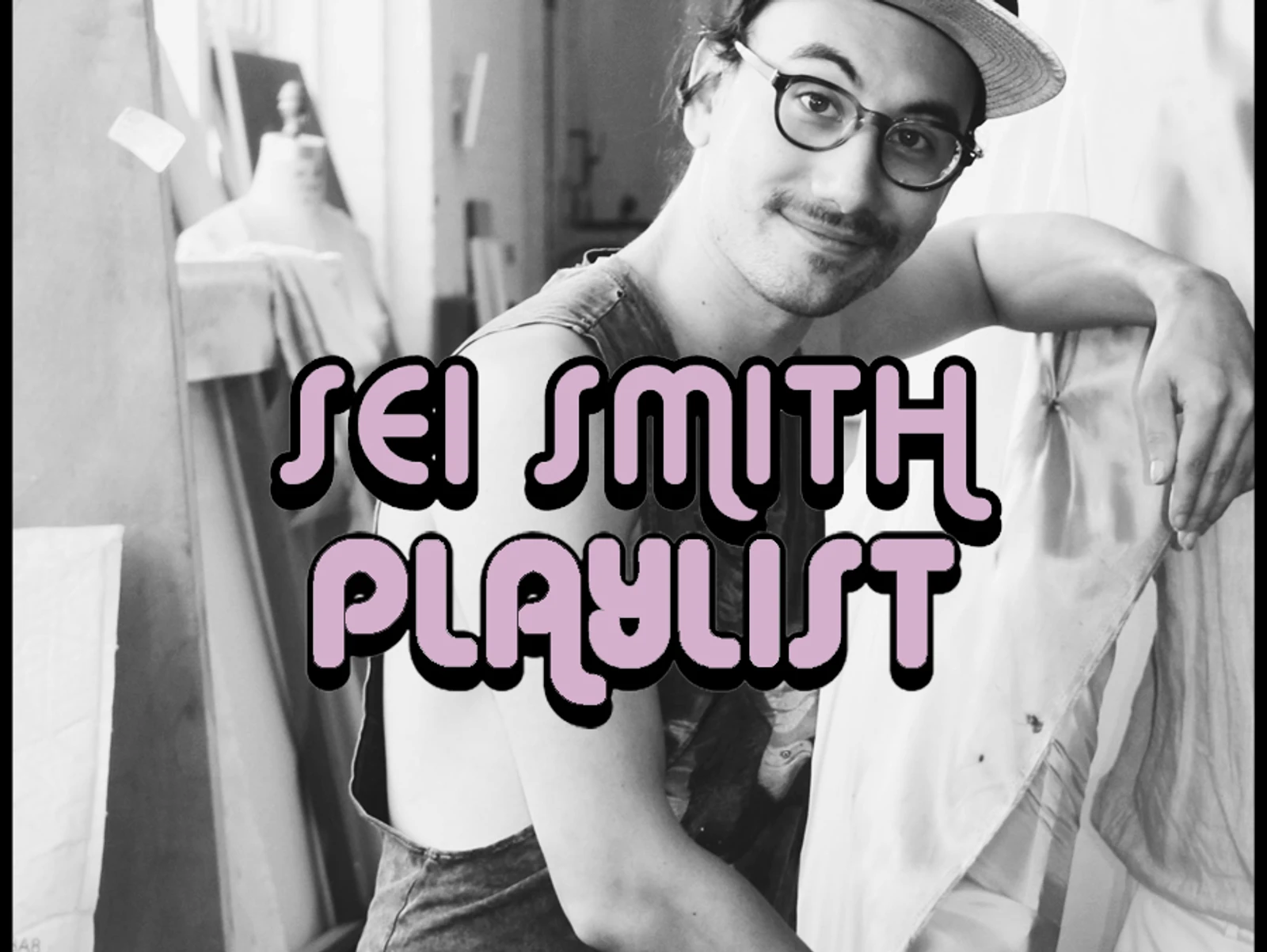 PLAYLIST: SEI SMITH
