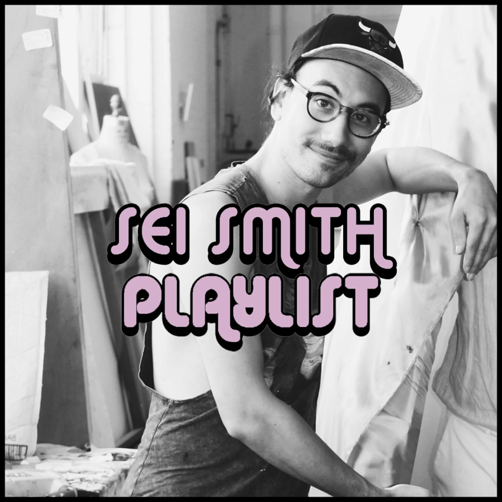 PLAYLIST: SEI SMITH
