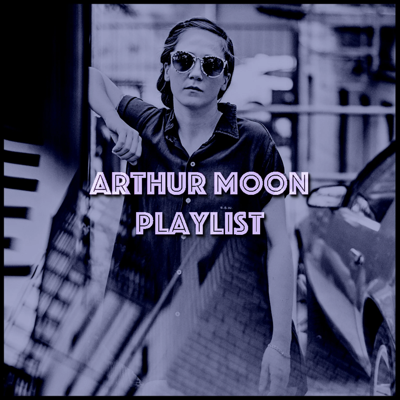 PLAYLIST: ARTHUR MOON