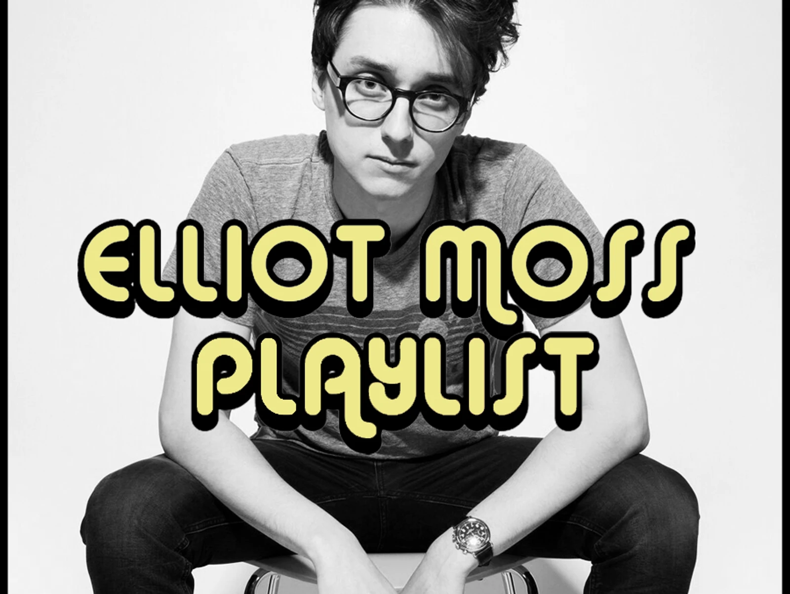 PLAYLIST: ELLIOT MOSS