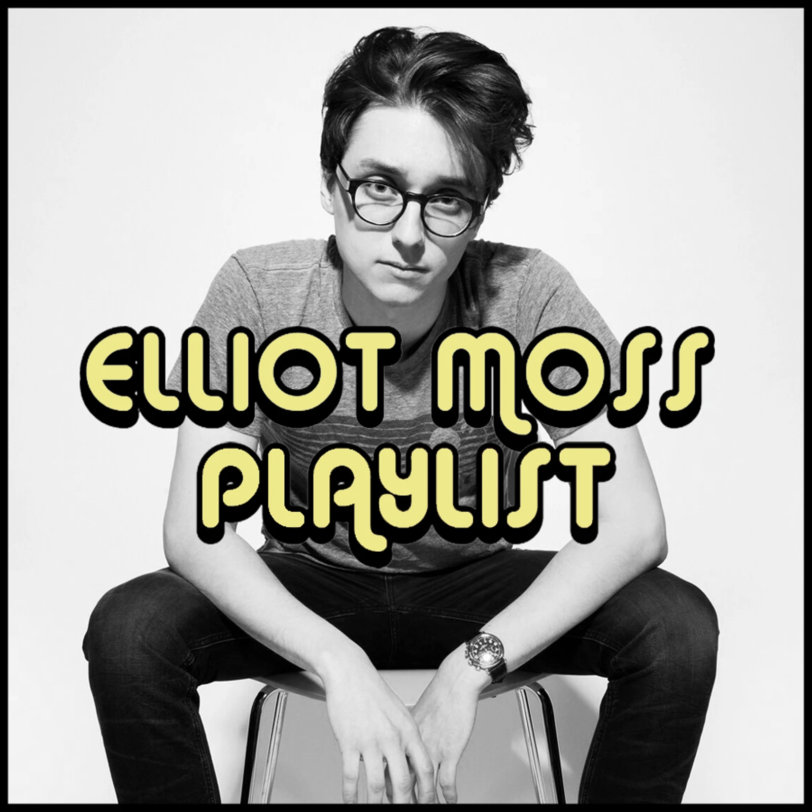 PLAYLIST: ELLIOT MOSS