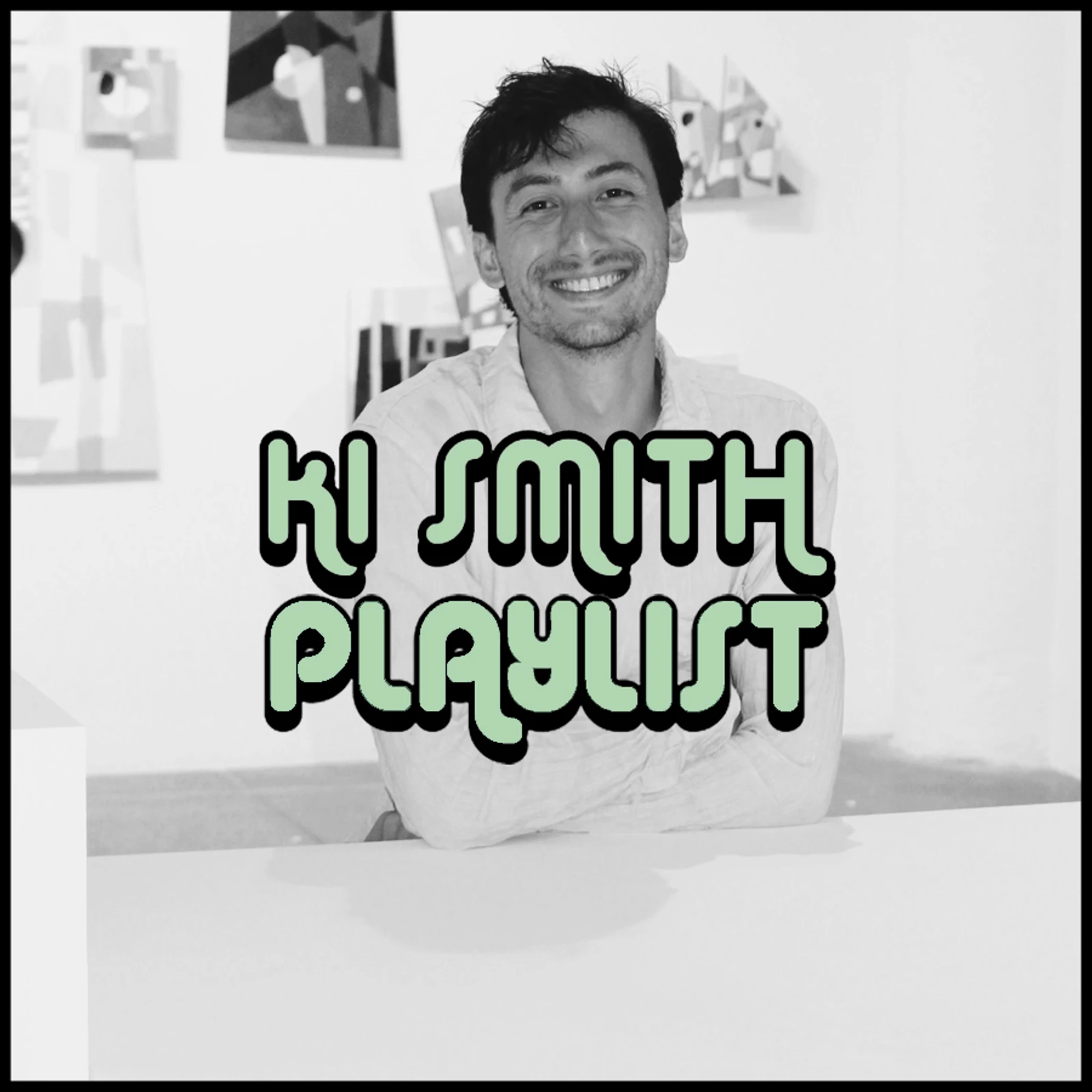 PLAYLIST: KI SMITH