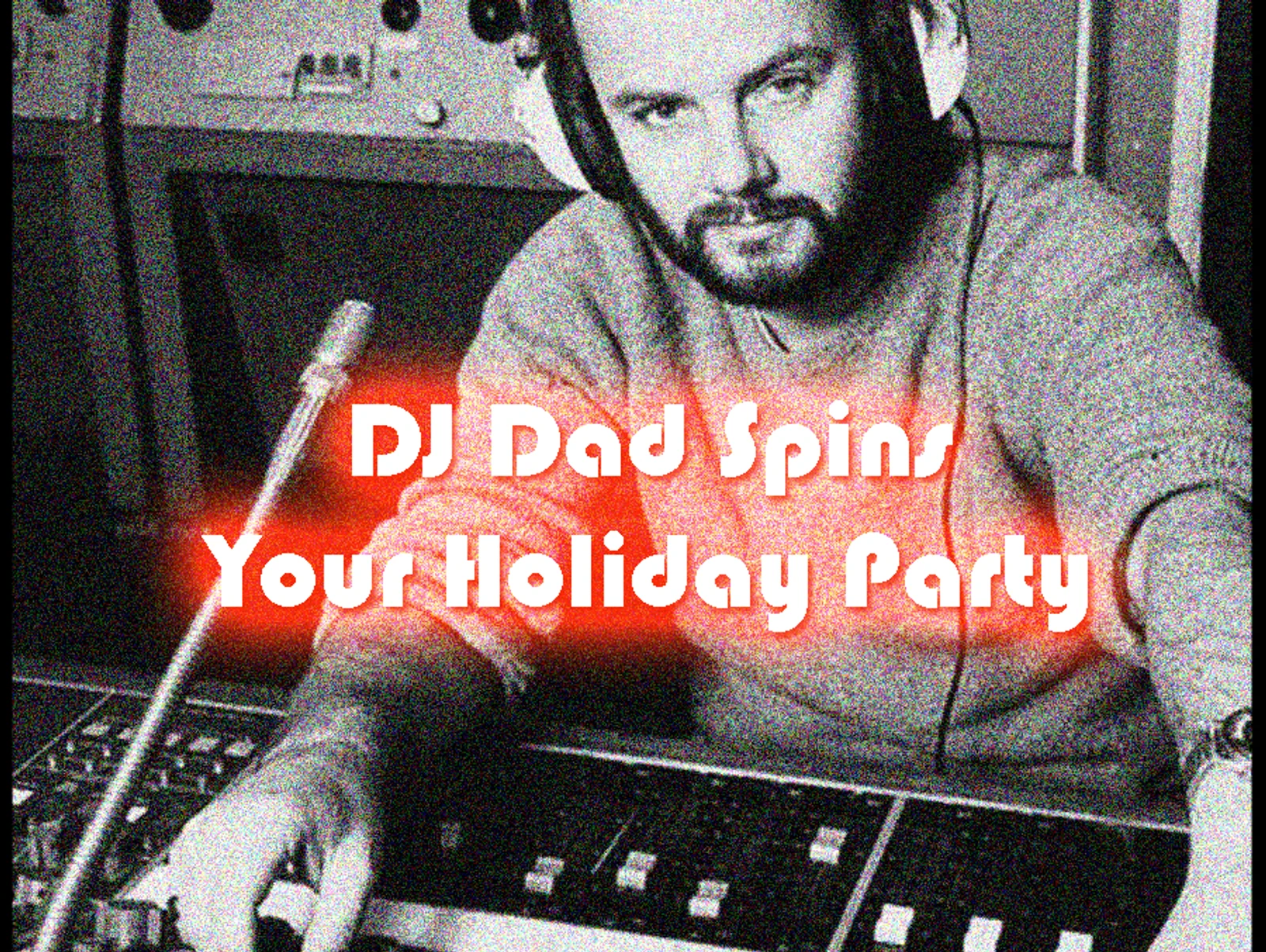 PLAYLIST: DJ DAD SPINS YOUR HOLIDAY PARTY